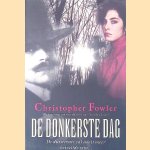 De donkerste dag: de duisternis zal nooit meer hetzelfde zijn door Christopher Fowler
