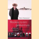 Moskou is een gekkenhuis: verhalen over een wereldstad
Peter d' Hamecourt
€ 5,00