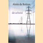 Ode aan de arbeid door Alain de Botton