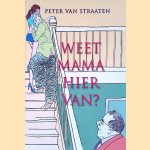 Weet mama hiervan?
Peter van Straaten
€ 6,00 Weet mama hiervan?
Peter van Straaten
€ 6,00