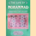 The Life of Mohammad, Prophet of Allah door Sliman Ben Ibrahim e.a.