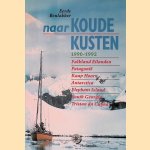 Naar koude kusten 1990-1992: Falkland Eilanden, Patagonië, Kaap Hoorn, Antarctica, Elephant Island, South Georgia, Tristan da Cundha door Eerde Beulakker
