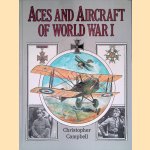 Aces and Aircraft of World War I door Christopher Campbell