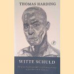 Witte schuld: de opstand op de plantages van Demerara in 1823 en de erfenis van de slavernij door Thomas Harding