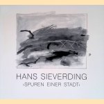 Hans Sieverding: Spuren einer Stadt: Materialbilder und Malprotokolle door Werner Arand