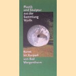 Plastik und Skulptur aus der Sammlung Würth: Kunst im Kurpark von Bad Mergentheim. door Hans-Dieter Henn e.a.