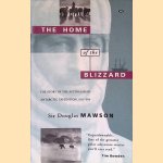 The Home of the Blizzard: The Story of the Australasian Antarctic Expedition, 1911-1914 door Douglas Mawson