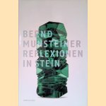 Bernd Munsteiner: Reflexionen in Stein door Wilhelm Lindemann