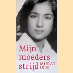 Mijn moeders strijd
Murat Isik
€ 5,00