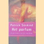 Het parfum: de geschiedenis van een moordenaar door Patrick Süskind