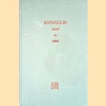 Sophocles: The Plays and Fragments: Part VII: The Ajax: with Critical Notes, Commentary, and Translation in English Prose by Sir Richard C. Jebb door Sophocles