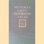 Hettema's grote historische atlas door H. Binnendijk