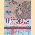 Historica: grote atlas van de wereldgeschiedenis: met meer dan 1200 kaarten door Ludwig Könemann e.a.