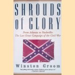 Shrouds of Glory: From Atlanta to Nashville : The Last Great Campaign of the Civil War
Winston Groom
€ 15,00