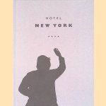 Hotel New York door Maria Heiden e.a.