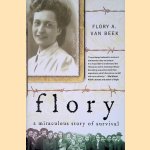 Flory: A Miraculous Story of Survival
Flory Van Beek
€ 15,00 Flory: A Miraculous Story of Survival
Flory Van Beek
€ 15,00