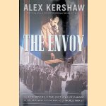 The Envoy: The Epic Rescue of the Last Jews of Europe in the Desperate Closing Months of World War II
Alex Kershaw
€ 8,00