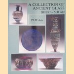 A Collection of Ancient Glass, 500 BC-500 AD
P.L.W. Arts
€ 8,00