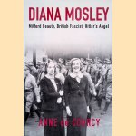 Diana Mosley: Mitford Beauty, British Fascist, Hitler's Angel
Anne de Courcy
€ 10,00 Diana Mosley: Mitford Beauty, British Fascist, Hitler's Angel
Anne de Courcy
€ 10,00