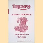 Triumph Owner's Handbook: Unit Construction: 650 c.c. Twin: 1970 Models: UK and General Export Edition door Triumph Engineering Co.