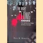 The Night of the Long Knives: Forty-eight Hours that Changed the History of the World door Paul R. Maracin
