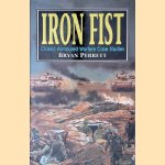 Iron Fist: Classic Armoured Warfare Case Studies door Bryan Perrett
