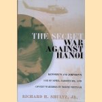 The Secret War Against Hanoi: The Untold Story of Spies, Saboteurs, and Covert Warriors in North Vietnam
Richard H. Shultz Jr.
€ 8,00