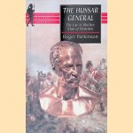 Hussar General: The Life of Blucher, Man of Waterloo door Roger Parkinson