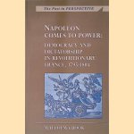 Napoleon Comes to Power: Democracy and Dictatorship in Revolutionary France, 1795-1804 door Malcolm Crook