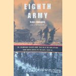 Eighth Army: The Triumphant Desert Army that Held the Axis at Bay from North Africa to the Alps, 1939-1945 door Robin Neillands