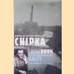 Onder de giftige rook van Chipka: Louis Paul Boon en de fabrieksstad Aalst door Kris Humbeeck