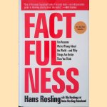 Factfulness: Ten Reasons We're Wrong About the World--and Why Things Are Better Than You Think door Hans Rosling e.a.