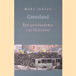 Grensland: een geschiedenis van Oekraïne door Marc Jansen