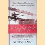 Unlocking the Sky: Glenn Hammond Curtiss and the Race to Invent the Airplane
Seth Shulman
€ 8,00