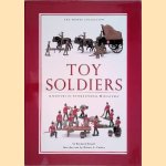 Toy Soldiers: A Century of International Miniatures door Richard Scholl