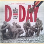 D-Day: The Greatest Invasion: An Illustrated History door Dan van der Vat