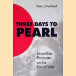 Three Days to Pearl: Incredible Encounter on the Eve of War
Peter J. Shepherd
€ 8,00