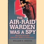 The Air Raid Warden Was a Spy: And Other Tales from Home-Front America in World War II
William B. Breuer
€ 12,50 The Air Raid Warden Was a Spy: And Other Tales from Home-Front America in World War II
William B. Breuer
€ 12,50