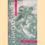 Guadalcanal: An American Story door Carl K. Hixon