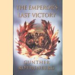 The Emperor's Last Victory: Napoleon and the Battle of Wagram door Gunther Erich Rothenberg