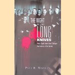 The Night of the Long Knives: Forty-eight Hours that Changed the History of the World door Paul R. Maracin