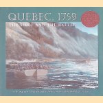 Quebec, 1759: The Siege and the Battle door Charles Perry Stacey e.a.