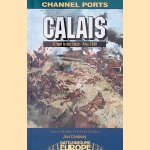 Calais: Fight to the Finish ? May 1940 door Jon Cooksey