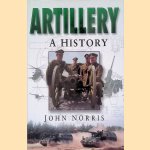 Artillery: A History door John Norris