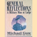 General Reflections: A Military Man at Large door Michael Gow