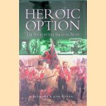 Heroic Option: The Irish in the British Army door Jean Bowen e.a.