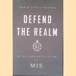 Defend the Realm: The Authorized History of MI5 door Christopher M. Andrew