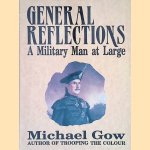 General Reflections: A Military Man at Large door Michael Gow