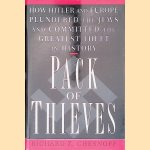 Pack of Thieves: How Hitler and Europe Plundered the Jews and Committed the Greatest Theft in History door Richard Z. Chesnoff