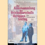 Die Kunstsammlung des Reichsmarschalls Hermann Göring: eine Dokumentation : mit 40 Fotos und Faksimiles sowie einem Dokumentenanhang door Günther Haase
